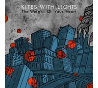 Kites With Lights - The Weight of Your Heart [Import]