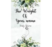 The Weight Of Your Name