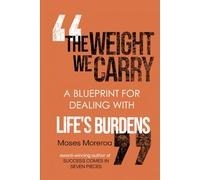 The Weight We Carry: Dealing with Life's Burdens