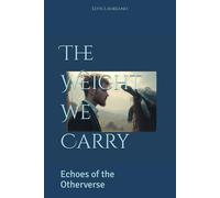 The Weight We Carry: Echoes of the Otherverse