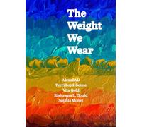 The Weight We Wear