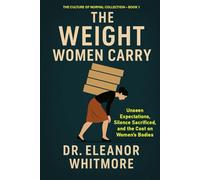 The Weight Women Carry: Unseen Expectations, Silence Sacrificed, and the Cost on Women’s Bodies