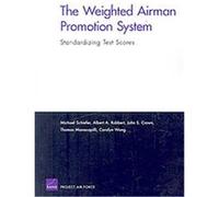 The Weighted Airman Promotion System Albert A. Robbert, Carolyn Wong, John S. Crown, Thomas Manacapilli (Auteur)