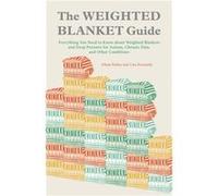 The Weighted Blanket Guide: Everything You Need To Know About Weighted Blankets And Deep Pressure For Autism, Chronic Pain, And Other Conditions (Paperback) Eileen Parker, Cara Koscinski (Auteur)