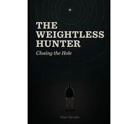 THE WEIGHTLESS HUNTER: Closing the Hole