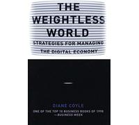 The Weightless World: Strategies For Managing The Digital Economy