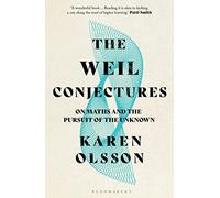 The Weil Conjectures: On Maths and the Pursuit of the Unknown