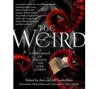 The Weird: A Compendium of Strange and Dark Stories
