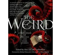 The Weird: A Compendium of Strange and Dark Stories by Jeff VanderMeer NEUF
