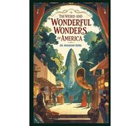 The Weird and Wonderful Wonders of America