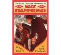 The Weird Detective Adventures of Wade Hammond: Vol. 4 Chadwick, Paul (Auteur)
