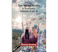 The Weird Sisters: A Romance. Volume 2 (Of 3)