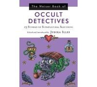 The Weiser Book Of Occult Detectives