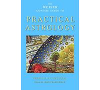 Weiser Concise Guide to Practical Astrology by Priscilla Priscilla Costello Costello Priscilla Costello (Auteur)