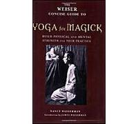 Yoga for Magick, The Weiser Concise Guide Series Nancy Wasserman (Auteur)