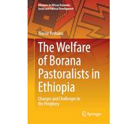 The Welfare of Borana Pastoralists in Ethiopia: Changes and Challenges in the Periphery