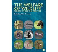 The Welfare of Wildlife: Theory, Ethics, and Practice