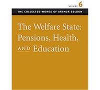 The Welfare State, The Collected Works of Arthur Seldon Colin Robinson (Auteur)