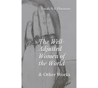 The Well-Adjusted Women of the World: & Other Works