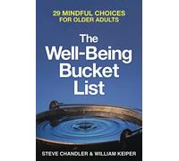 The Well-Being Bucket List: 29 Mindful Choices for Older Adults