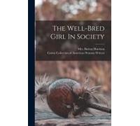 The Well-Bred Girl In Society