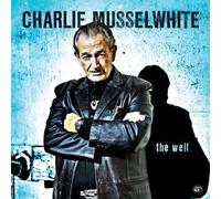 The Well - Charlie Musselwhite CD