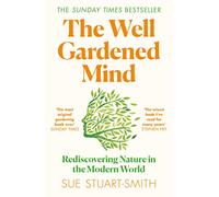 The Well Gardened Mind: Rediscovering Nature in the Modern World