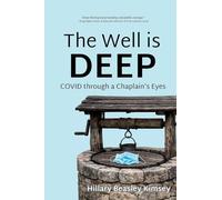The Well is Deep: COVID Through a Chaplain's Eyes