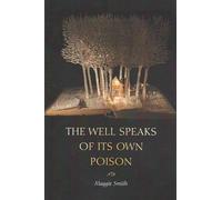 The Well Speaks of Its Own Poison: Poems
