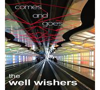 The Well Wishers - Comes And Goes