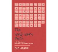 The Well-Worn Path: A 60-Day Journey of Prayer - UP · DOWN · UP · OUT