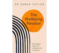 The Wellbeing Paradox: Why workplace wellness isn’t working and what to do about it