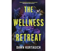 The Wellness Retreat: A Novel
