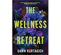 The Wellness Retreat: A Novel