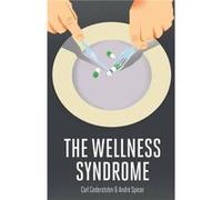 The Wellness Syndrome by Andre City University London Spicer Inconnu (Auteur)