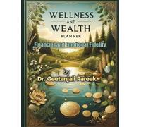 The Wellness-Wealth Planner: Your Guided Journey to Financial and Emotional Fidelity
