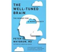 The WellTuned Brain by Peter C. Whybrow Paperback Book Peter C. Whybrow (Auteur)