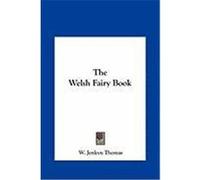 The Welsh Fairy Book the Welsh Fairy Book Thomas, W. Jenkyn (Auteur)
