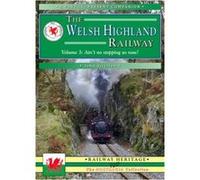The Welsh Highland Railway: v. 3: Ain't No Stopping Us Now! (Past & Present Companions) Stretton, John (Auteur)