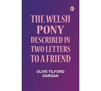 The Welsh Pony Described in two letters to a friend