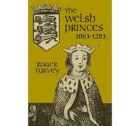 The Welsh Princes, The Medieval World Series Roger Turvey (Auteur)