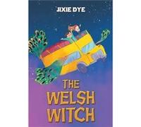 The Welsh Witch by Jixie Dye Jixie Dye (Auteur)