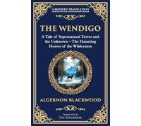 The Wendigo: A Legendary Tale of Supernatural Horror - Fear and Madness in the Canadian Wilderness