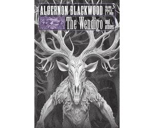 The Wendigo and Others: Collected Short Fiction of Algernon Blackwood, Volume 3