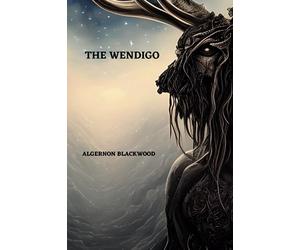 The Wendigo By Algernon Blackwood