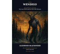 The Wendigo: The Loss of Self and the Call of the Inhuman (Annotated)