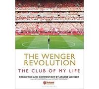 The Wenger Revolution: The Club of My Life - [Version Originale] Inconnu (Auteur)