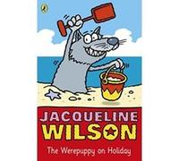 the werepuppy on holiday Wilson, Jacqueline (Auteur)