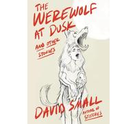 The Werewolf At Dusk: And Other Stories