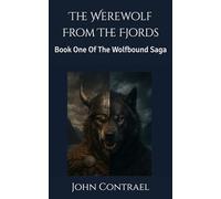 The Werewolf From The Fjords: Book One Of The Wolfbound Saga
